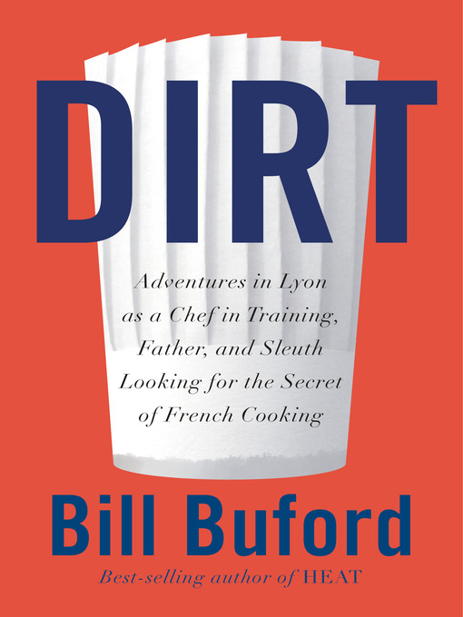 Title details for Dirt by Bill Buford - Wait list